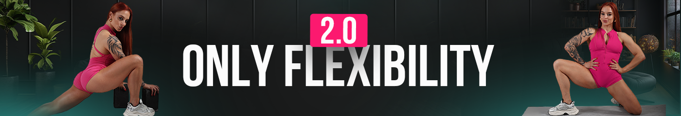 Only Flexibility 2.0