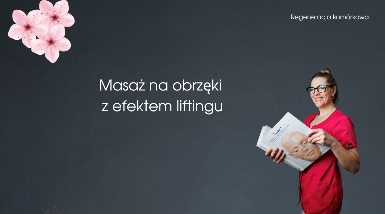 Regeneracja komórkowa. Masaż na obrzęki z efektem liftingu.