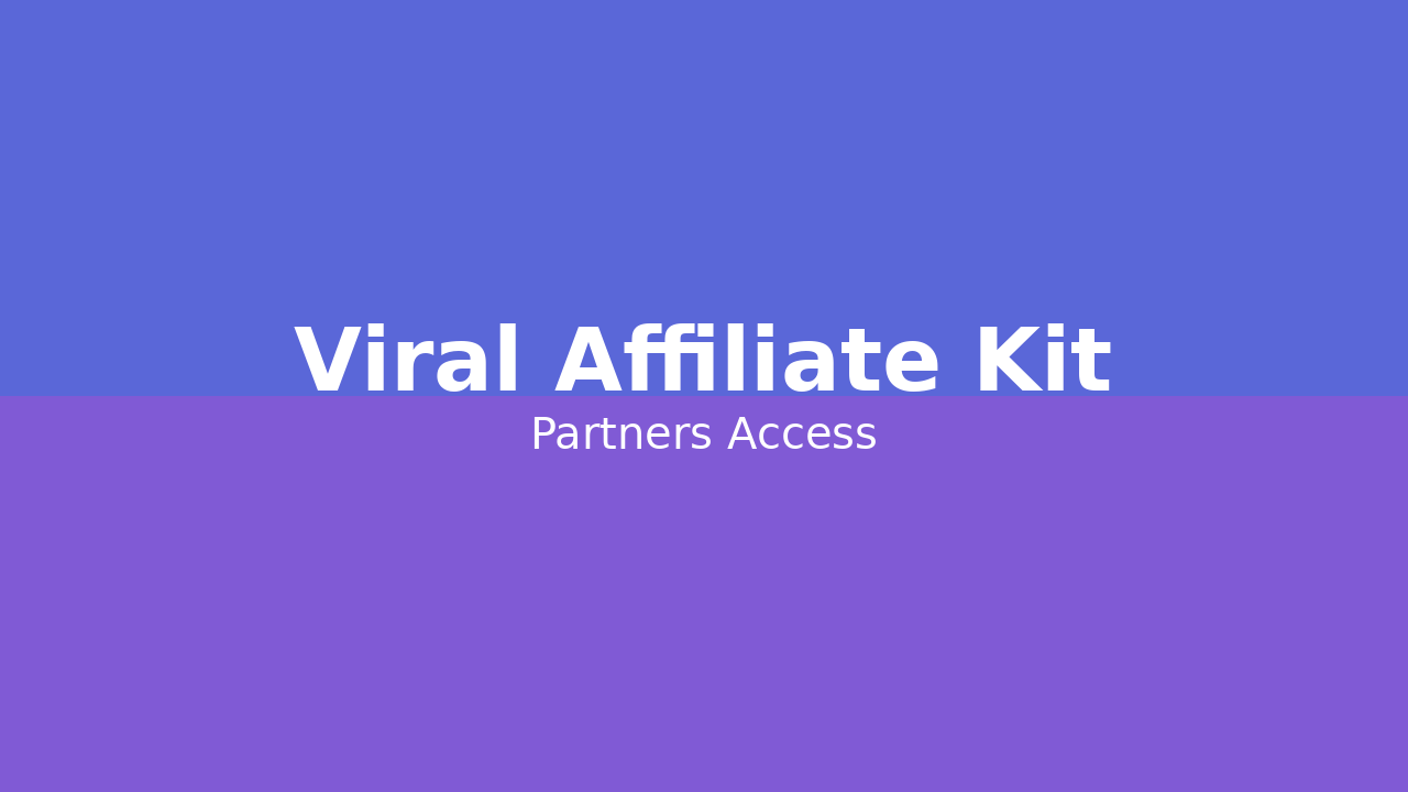 Viral Affiliate Kit - Partners Access $9