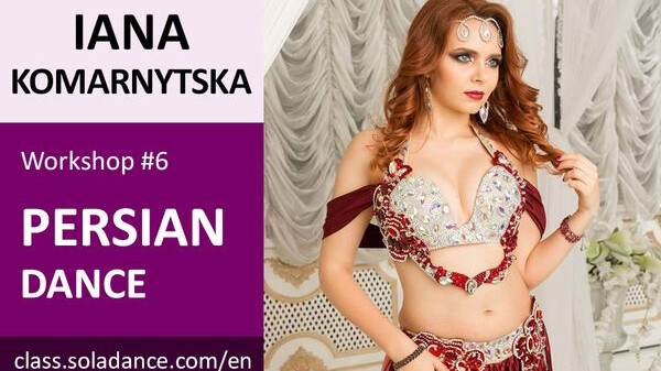 IANA KOMARNYTSKA WS#6: Persian Dance