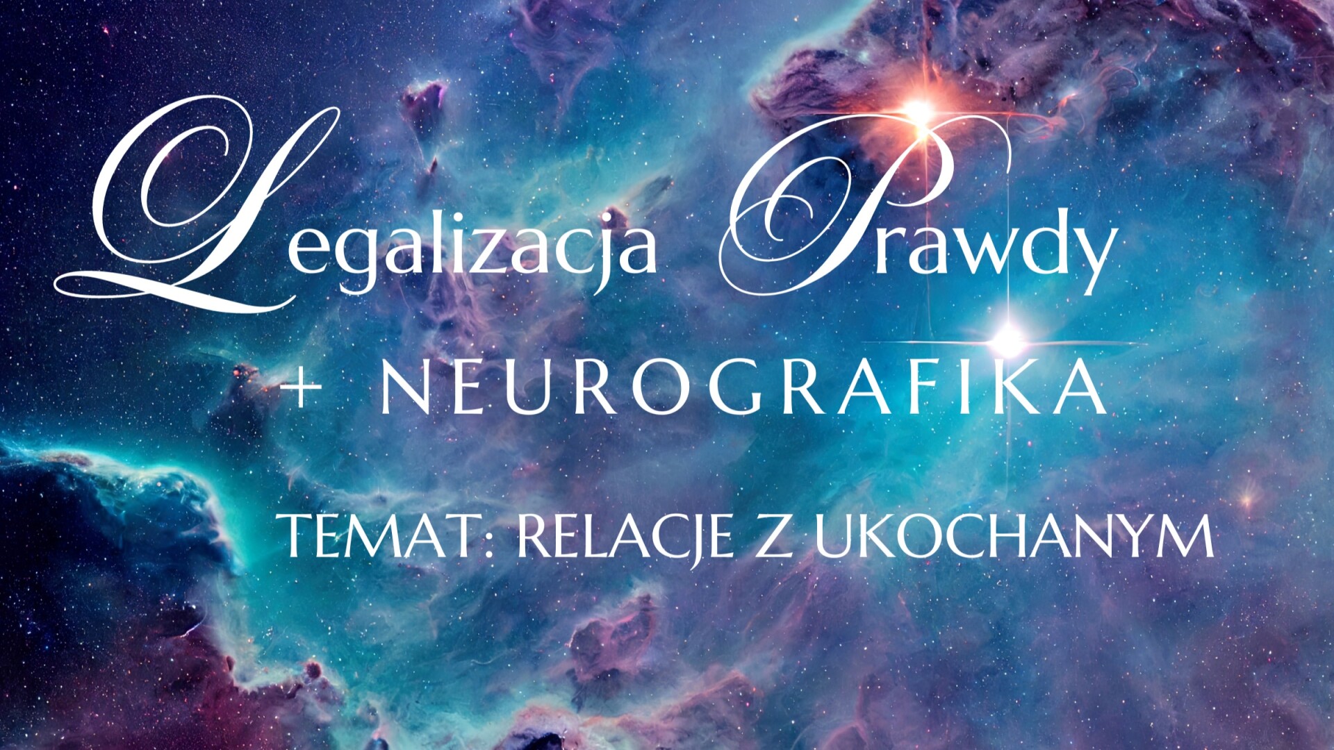 LEGALIZACJA PRAWDY + NEUROGRAFIKA Temat: RELACJE Z UKOCHANYM