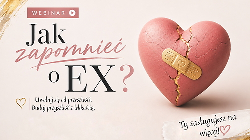 WEBINAR: Jak zapomnieć o EX?