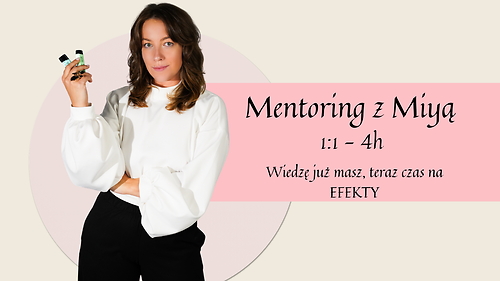 Mentoring 1:1 - praca z Miyą 4h