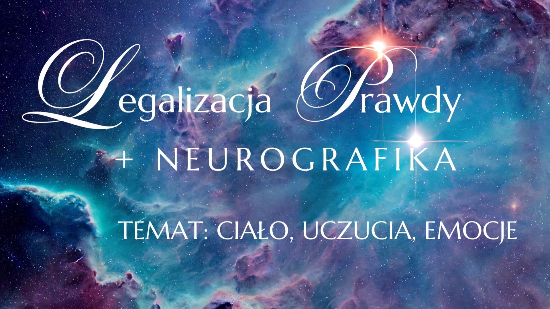 LEGALIZACJA PRAWDY + NEUROGRAFIKA Temat: CIAŁO, UCZUCIA, EMOCJE