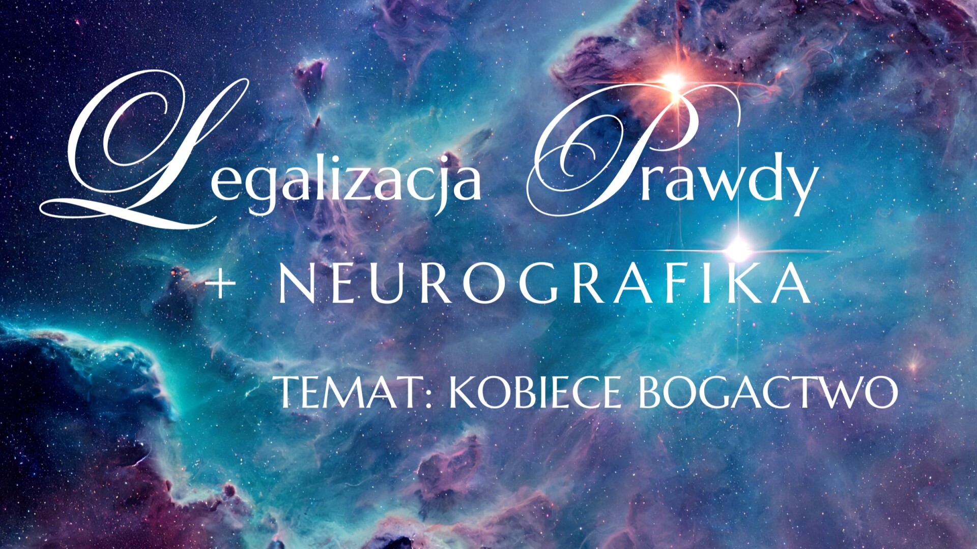 LEGALIZACJA PRAWDY + NEUROGRAFIKA Temat: KOBIECE BOGACTWO