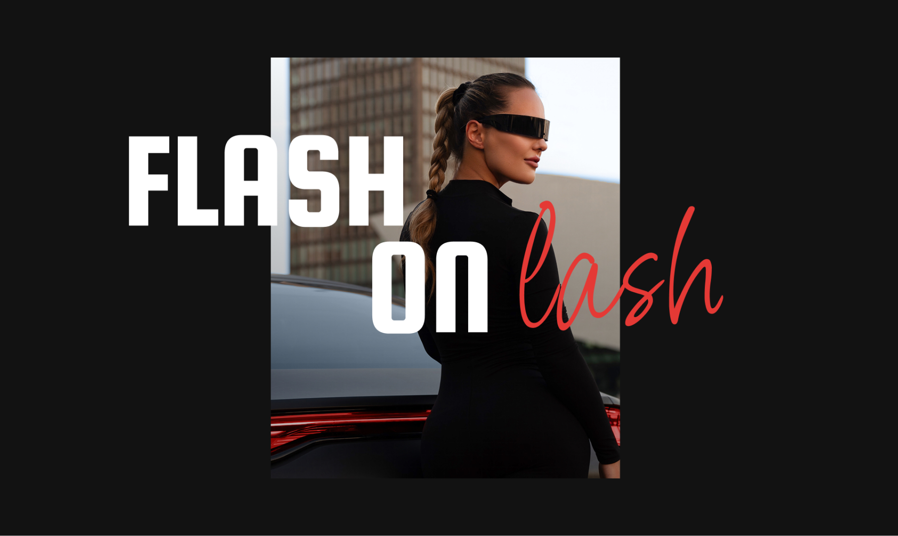 FLASH ON LASH