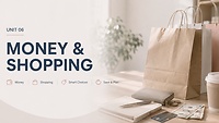 UNIT 6 — MONEY & SHOPPING