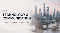 UNIT 8 — TECHNOLOGY & COMMUNICATION