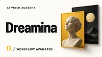 13 — Dreamina: workflow avanzato